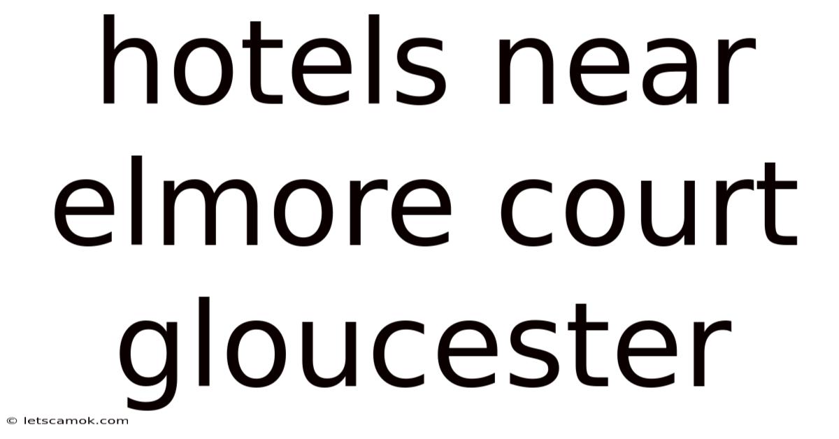 Hotels Near Elmore Court Gloucester
