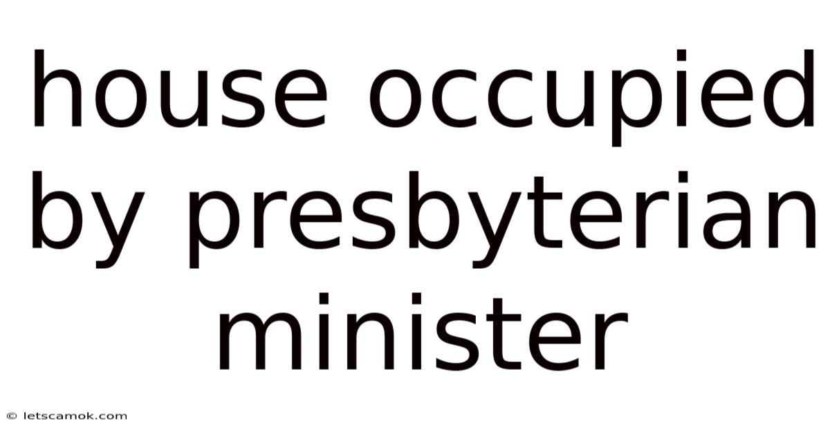 House Occupied By Presbyterian Minister