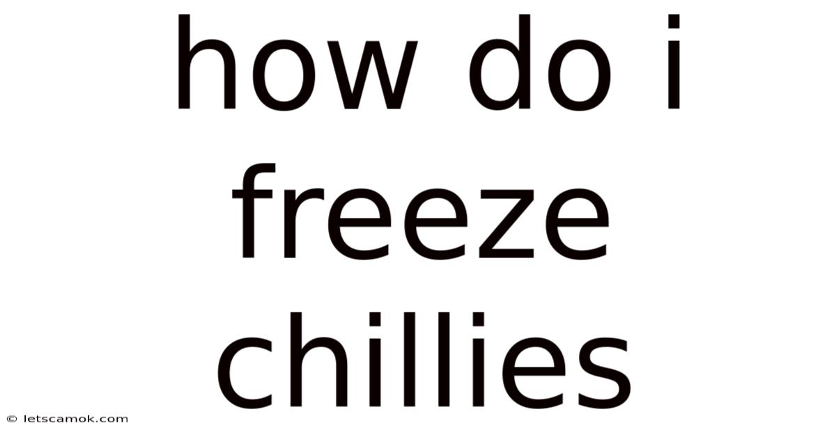 How Do I Freeze Chillies