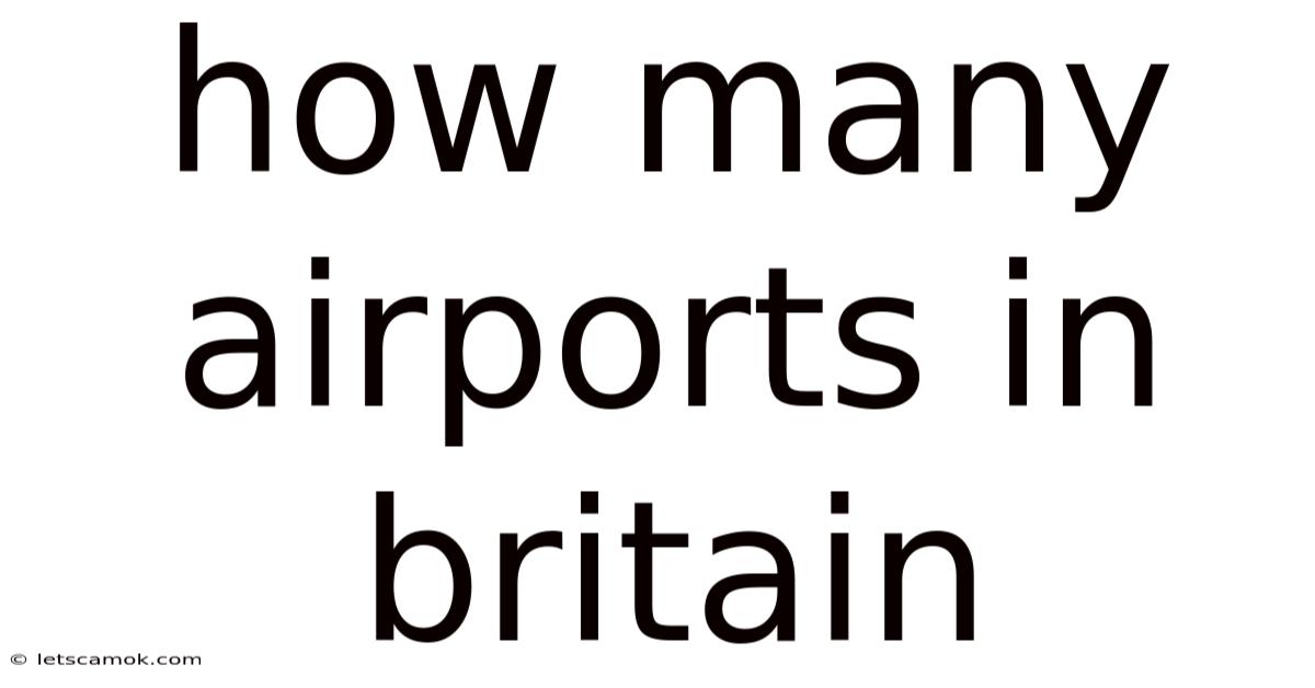 How Many Airports In Britain