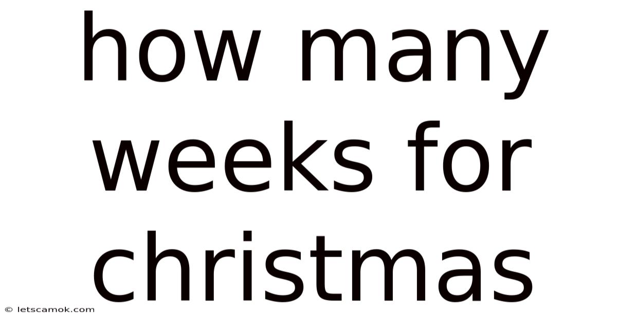 How Many Weeks For Christmas
