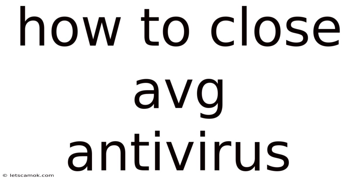 How To Close Avg Antivirus