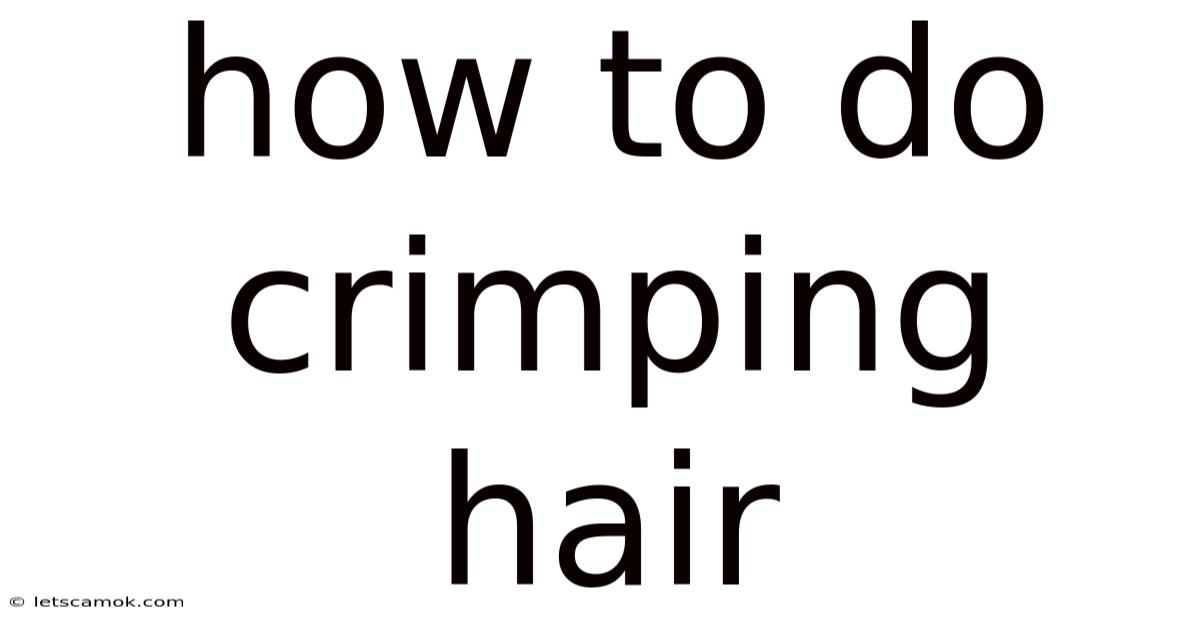 How To Do Crimping Hair