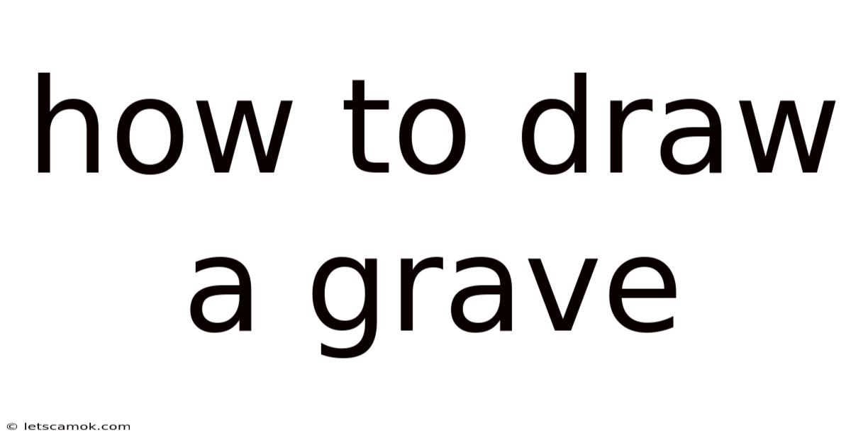 How To Draw A Grave