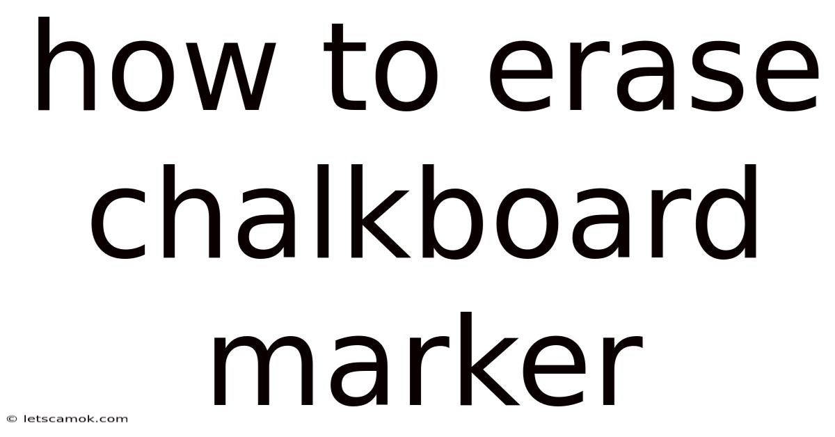 How To Erase Chalkboard Marker