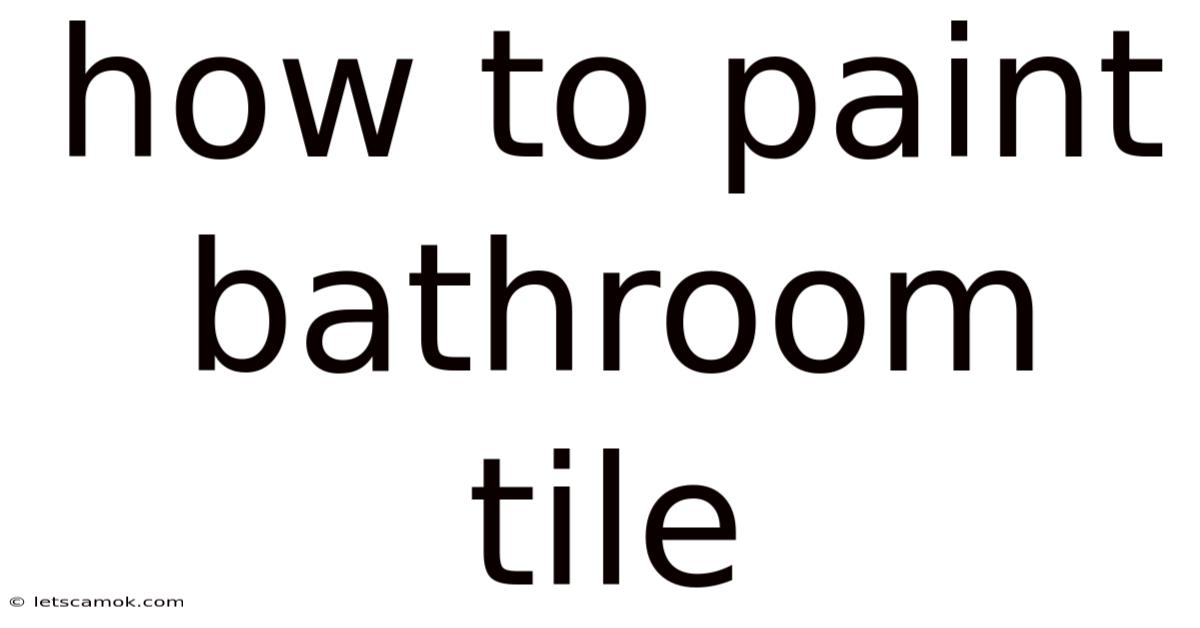 How To Paint Bathroom Tile