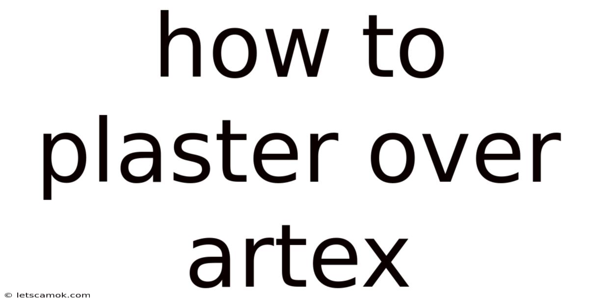 How To Plaster Over Artex