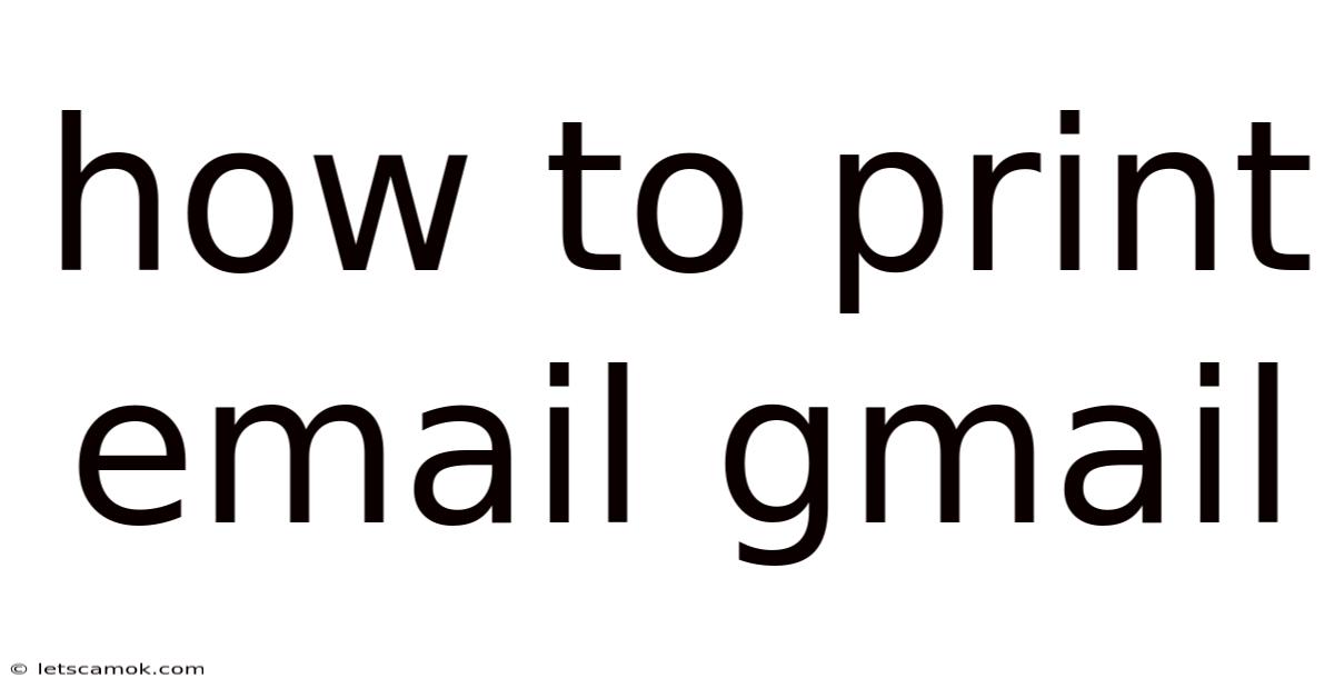 How To Print Email Gmail