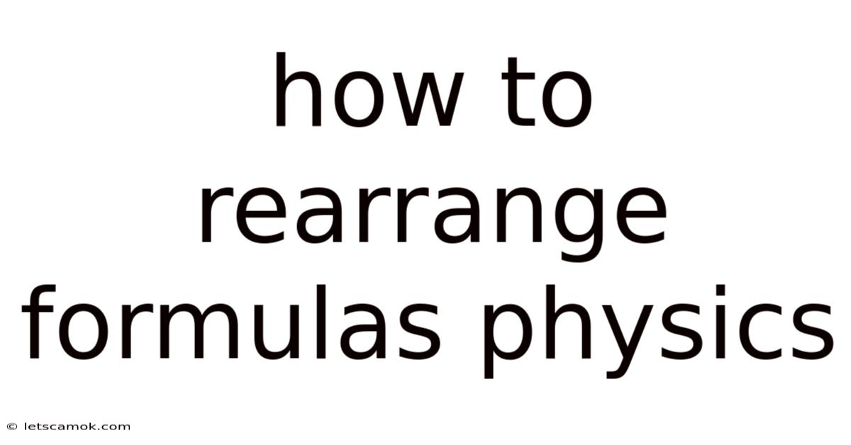 How To Rearrange Formulas Physics