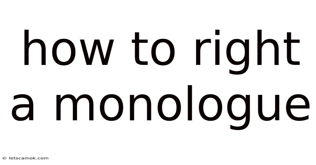 How To Right A Monologue