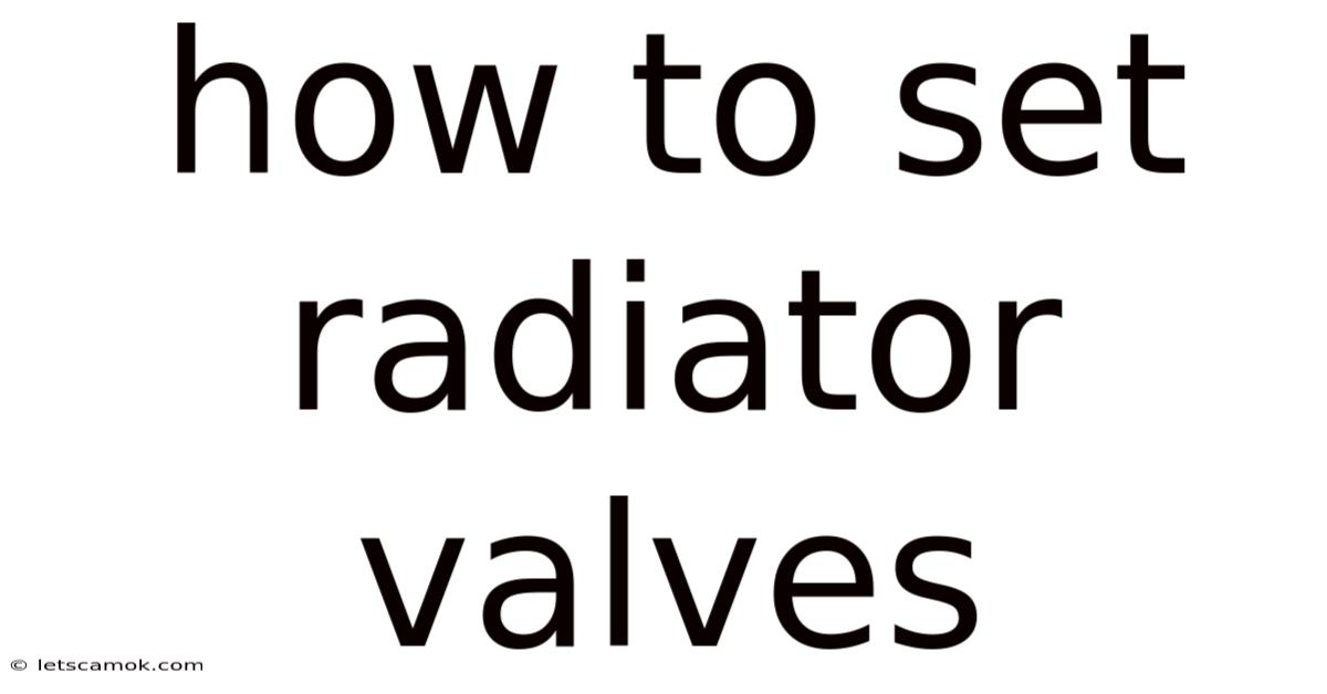 How To Set Radiator Valves