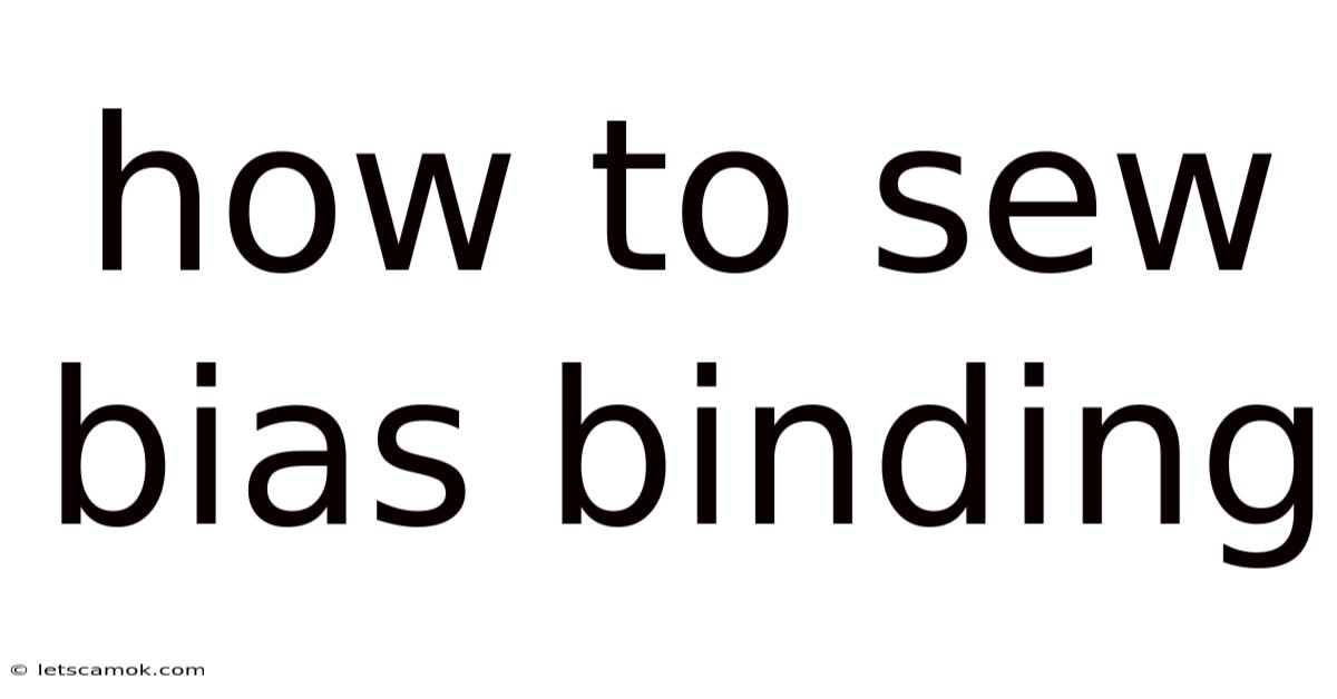 How To Sew Bias Binding