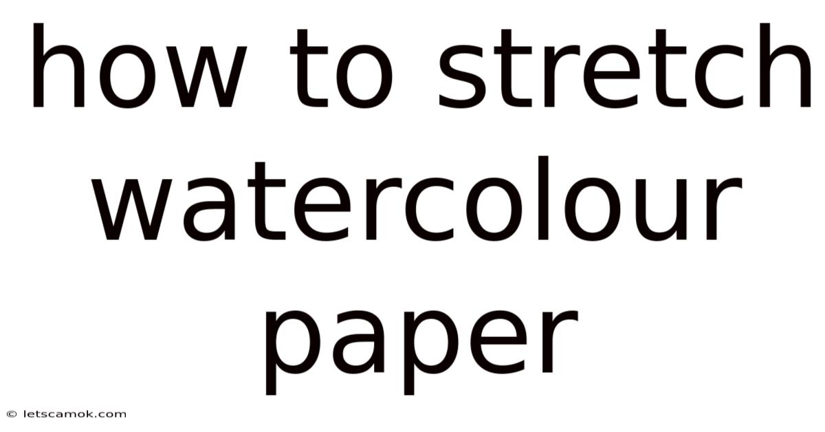How To Stretch Watercolour Paper