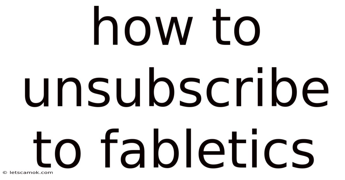 How To Unsubscribe To Fabletics