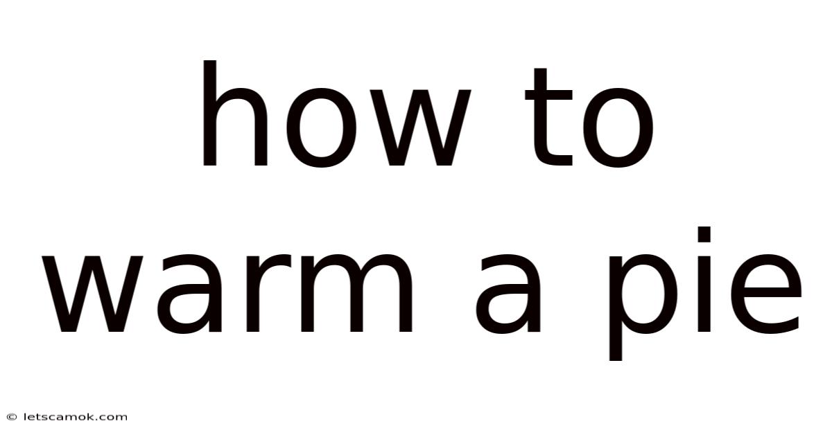 How To Warm A Pie