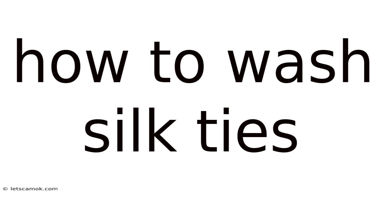 How To Wash Silk Ties