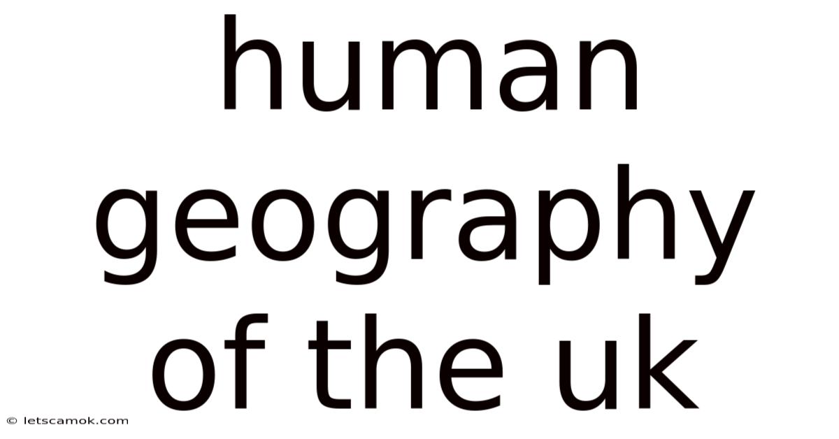 Human Geography Of The Uk