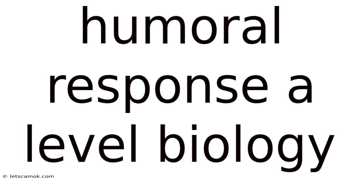 Humoral Response A Level Biology