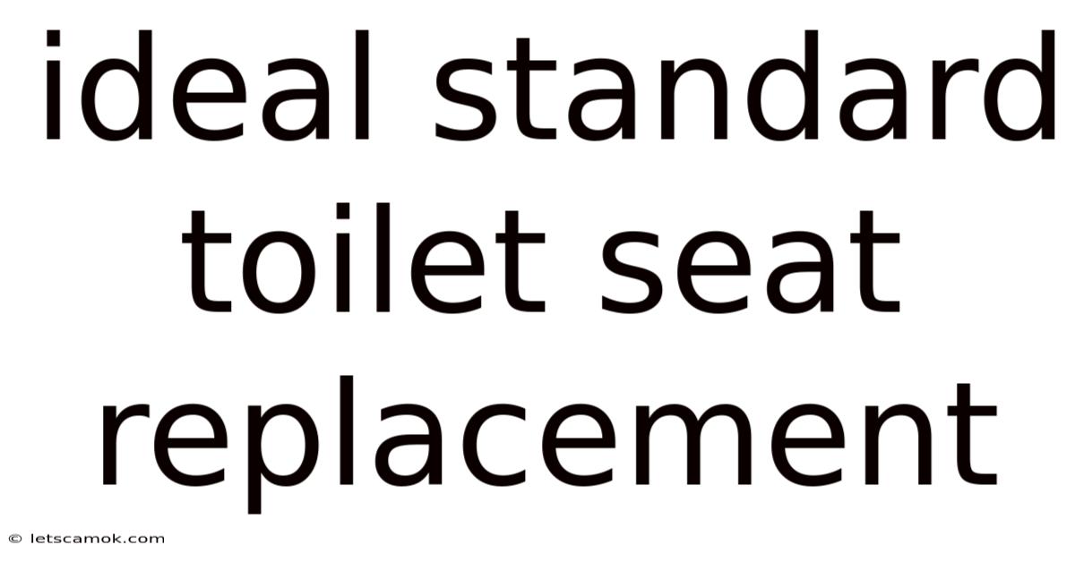 Ideal Standard Toilet Seat Replacement