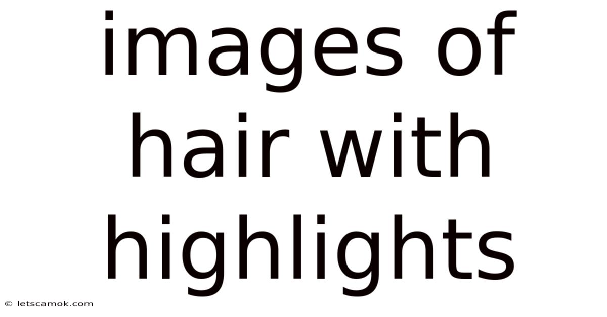 Images Of Hair With Highlights