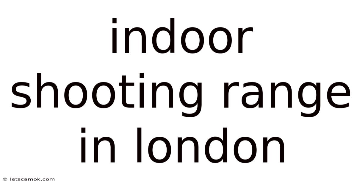 Indoor Shooting Range In London