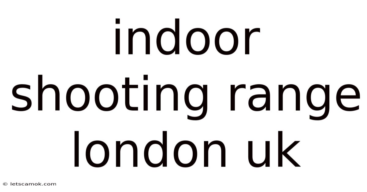 Indoor Shooting Range London Uk