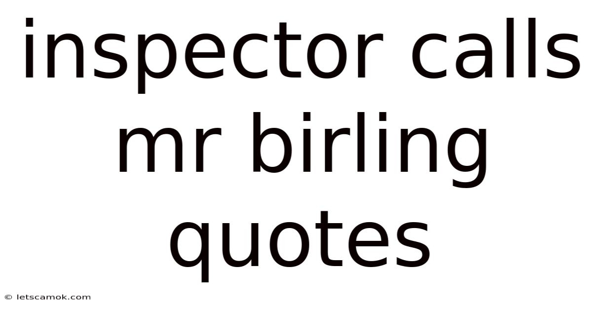 Inspector Calls Mr Birling Quotes