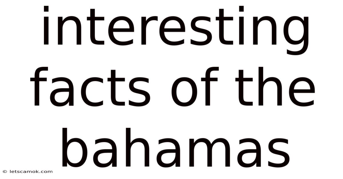 Interesting Facts Of The Bahamas