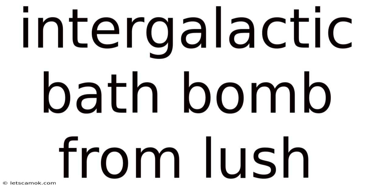 Intergalactic Bath Bomb From Lush