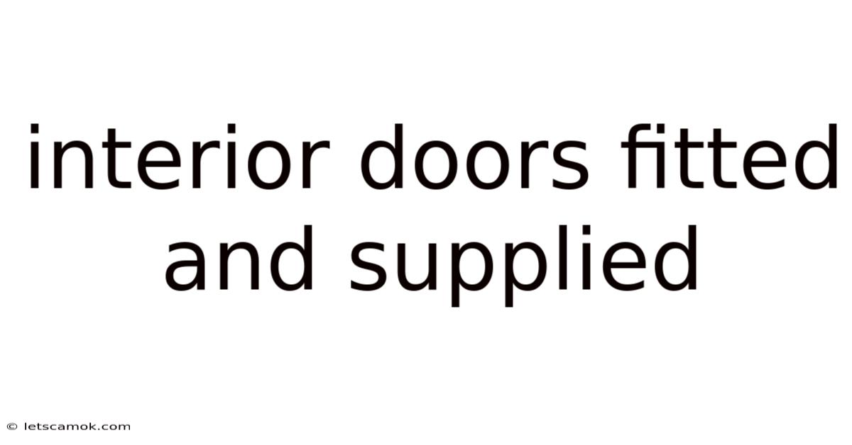 Interior Doors Fitted And Supplied