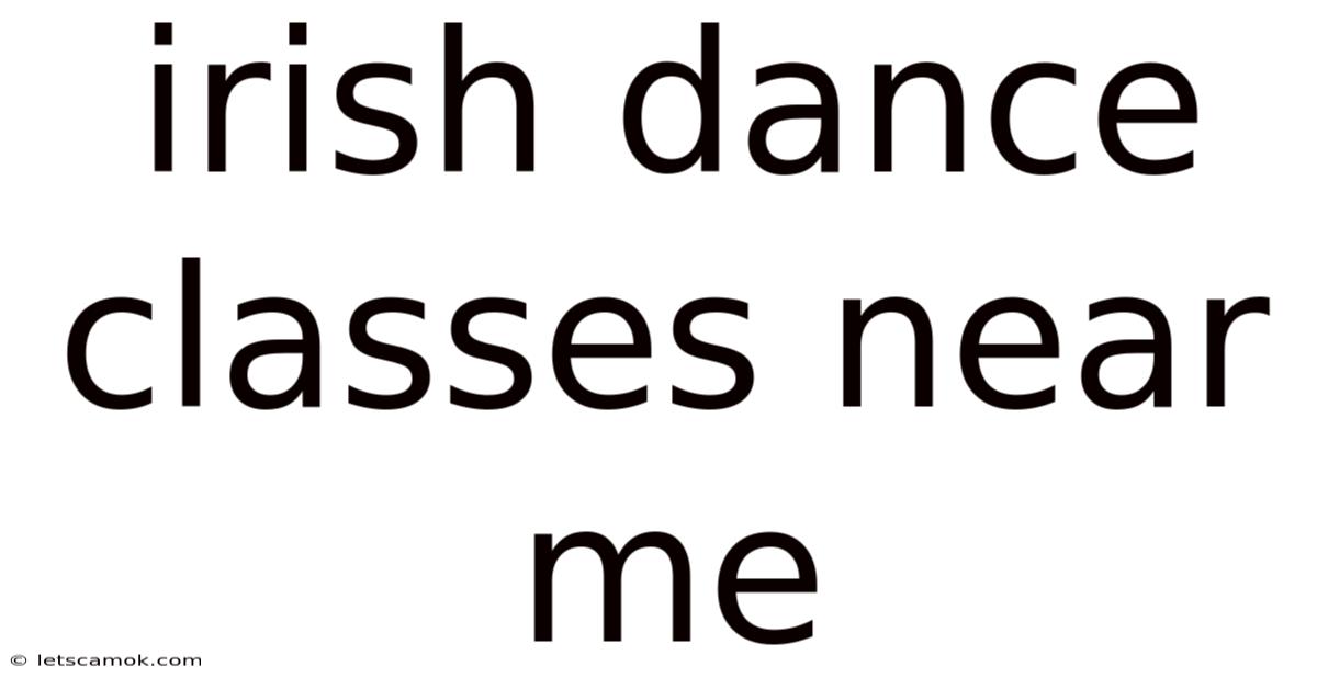 Irish Dance Classes Near Me
