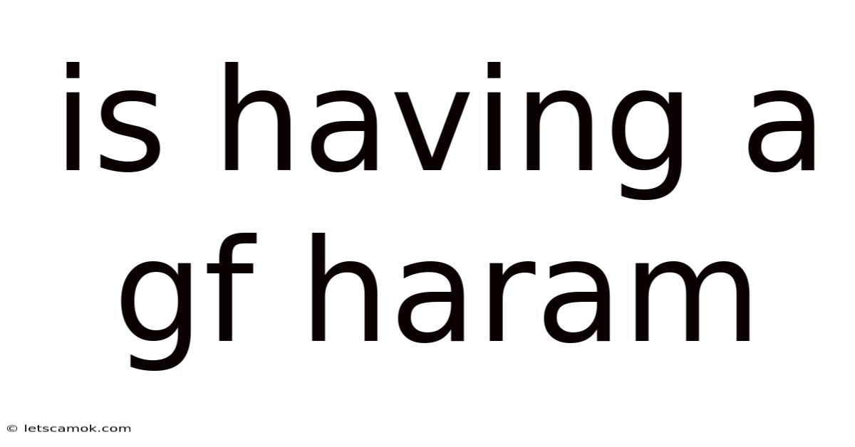Is Having A Gf Haram