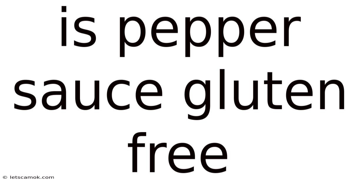 Is Pepper Sauce Gluten Free