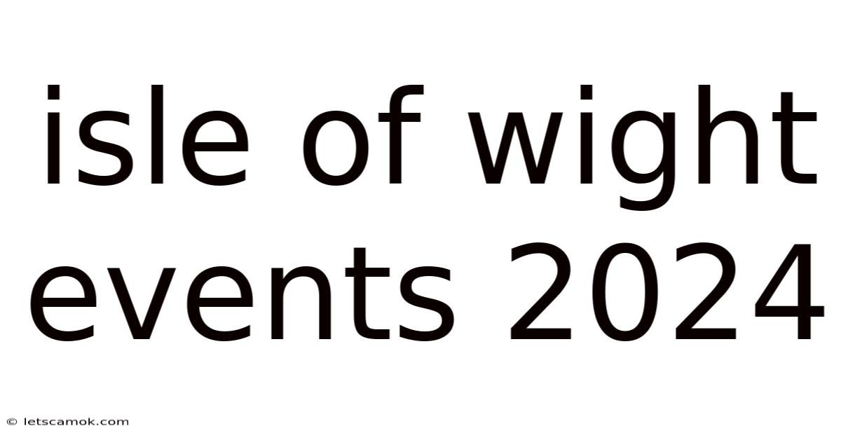Isle Of Wight Events 2024