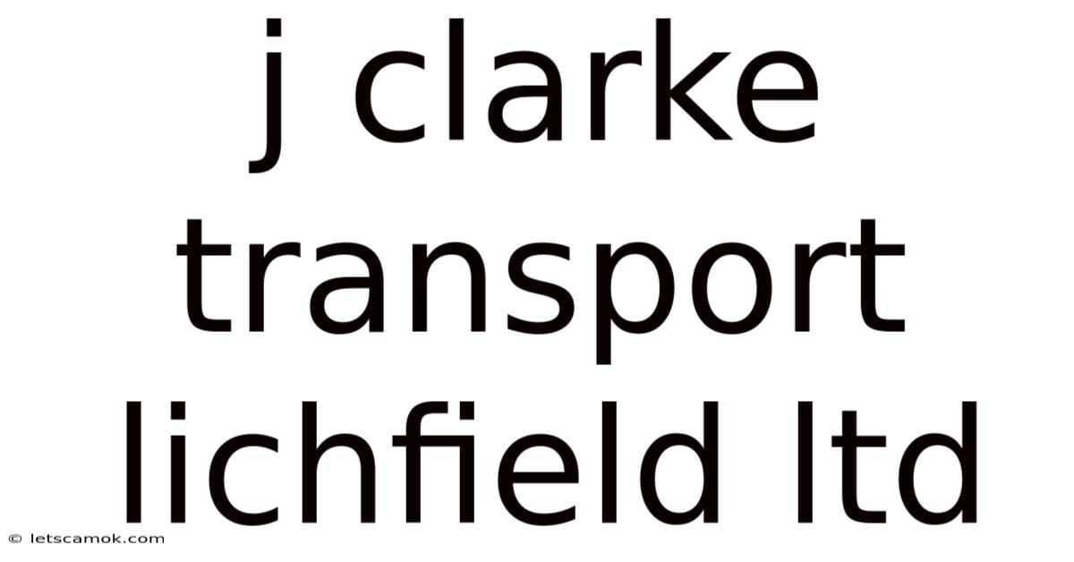 J Clarke Transport Lichfield Ltd