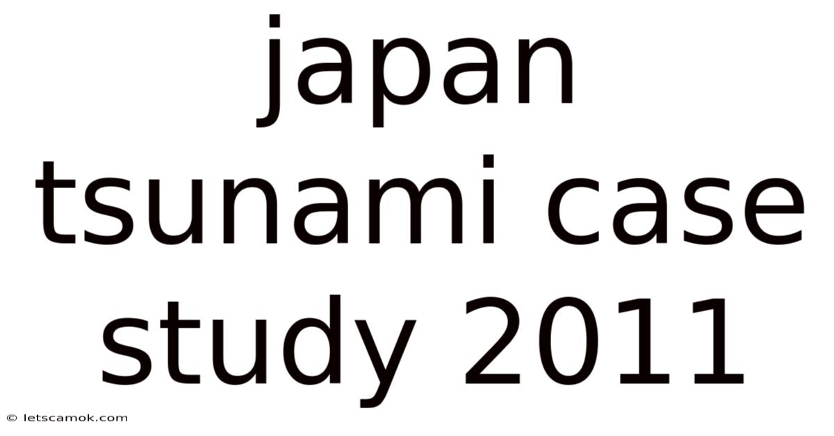 Japan Tsunami Case Study 2011