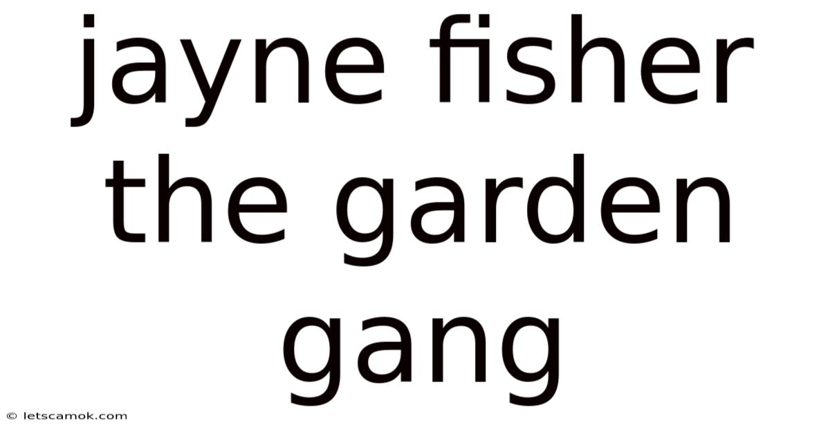 Jayne Fisher The Garden Gang