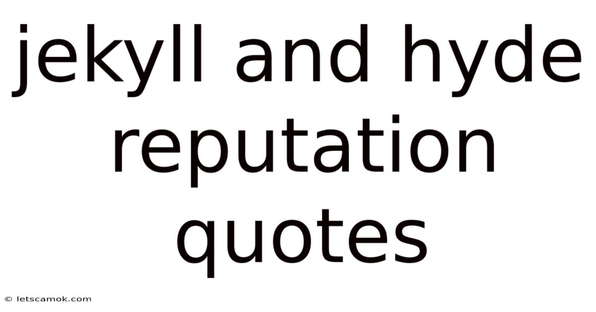 Jekyll And Hyde Reputation Quotes