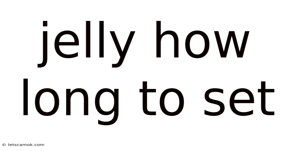 Jelly How Long To Set