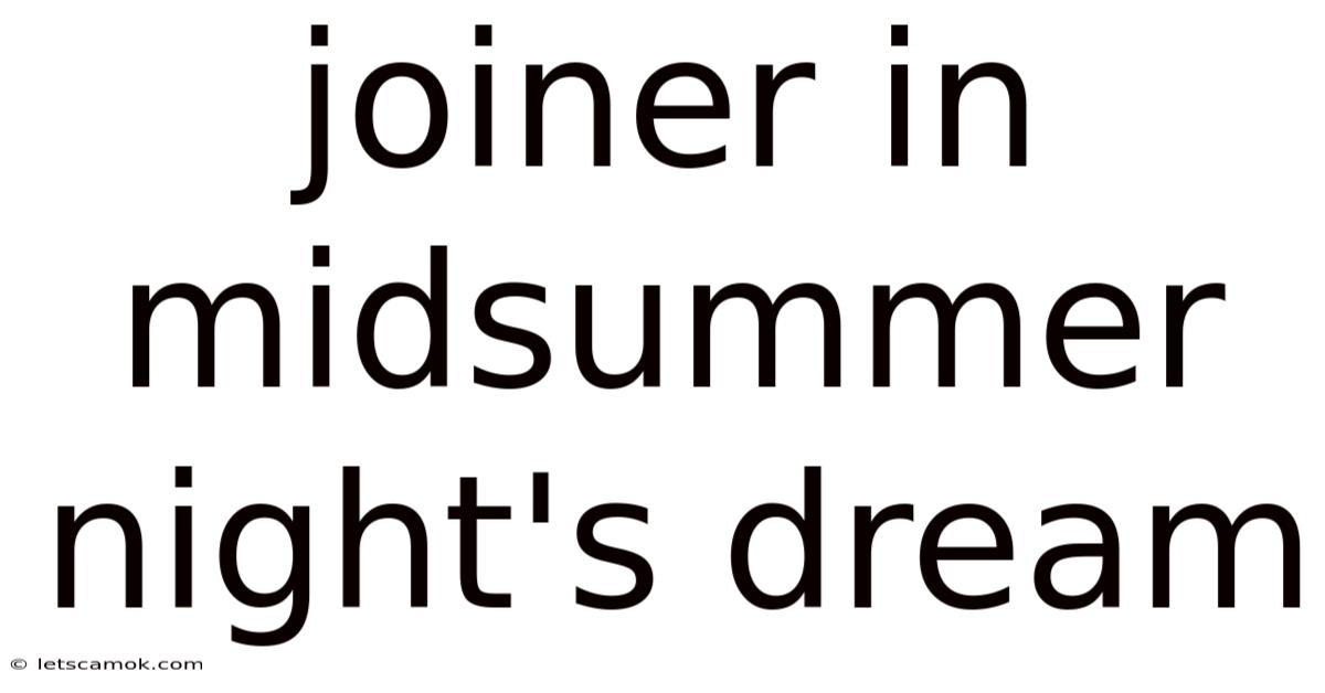 Joiner In Midsummer Night's Dream