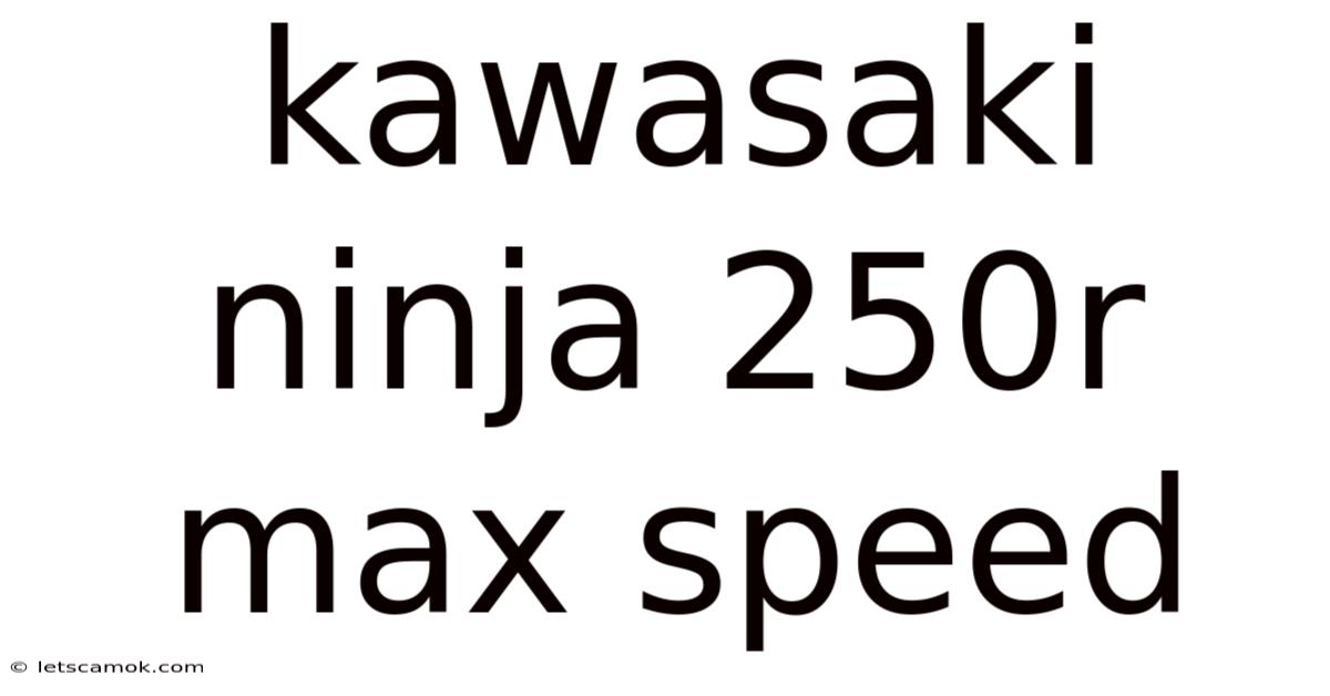 Kawasaki Ninja 250r Max Speed