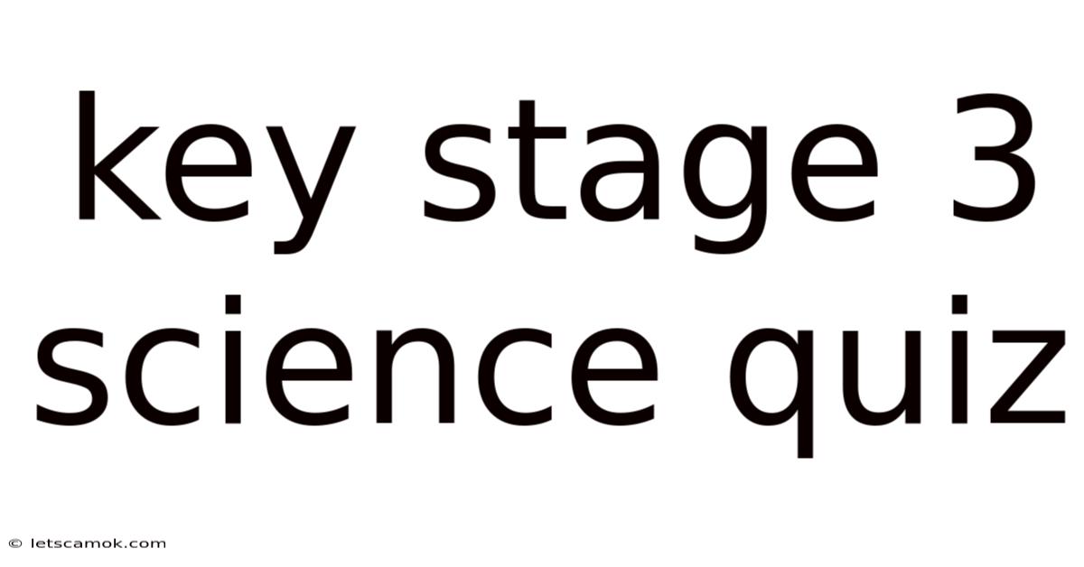Key Stage 3 Science Quiz