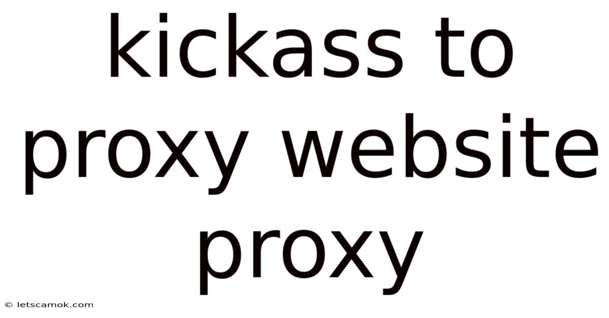 Kickass To Proxy Website Proxy