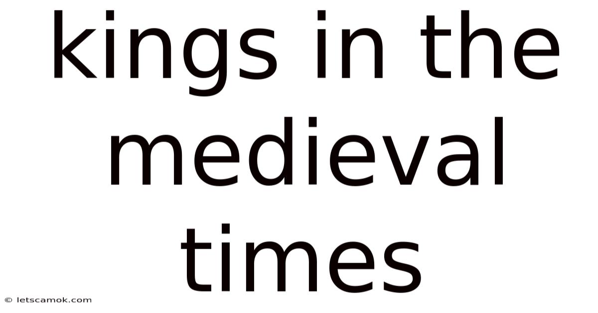 Kings In The Medieval Times