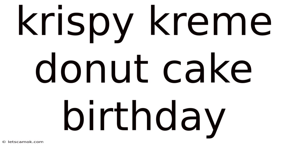 Krispy Kreme Donut Cake Birthday