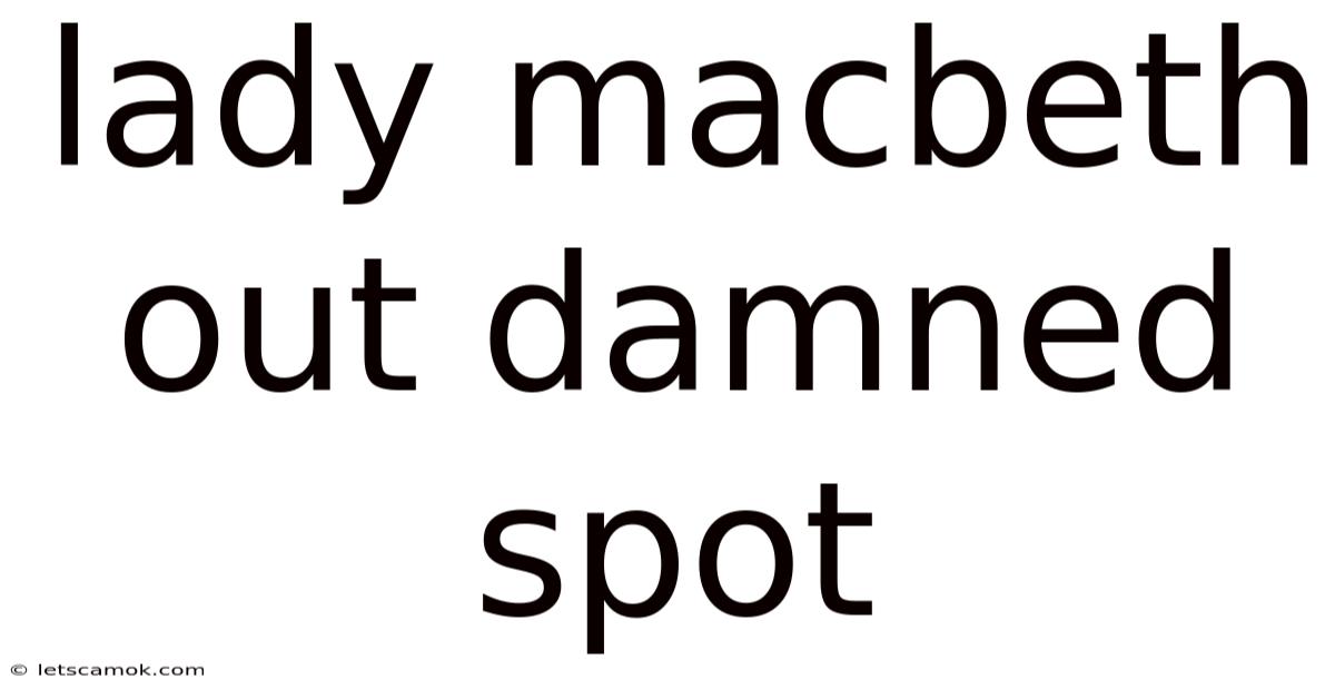 Lady Macbeth Out Damned Spot