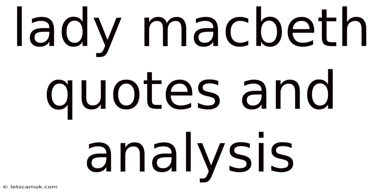 Lady Macbeth Quotes And Analysis