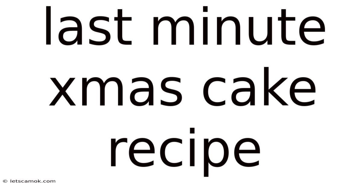 Last Minute Xmas Cake Recipe