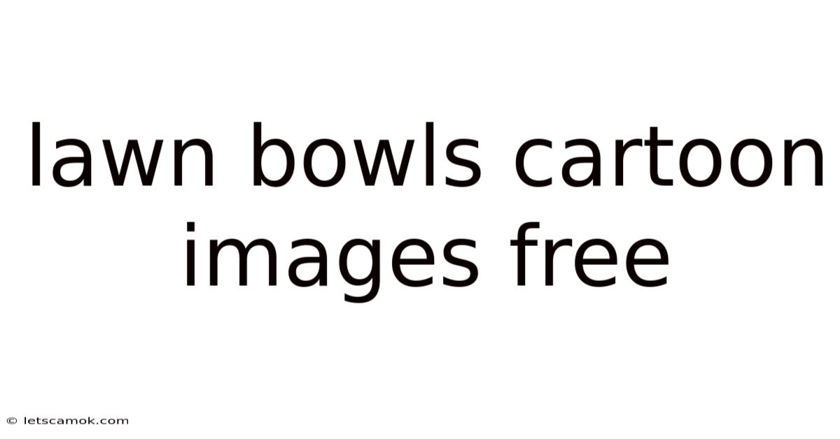 Lawn Bowls Cartoon Images Free