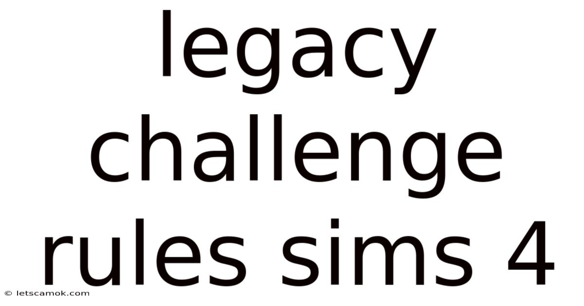 Legacy Challenge Rules Sims 4